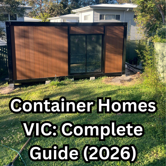 Container Homes Victoria: Complete Guide (2026)